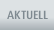 Aktuell